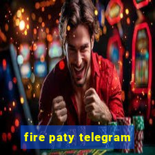 fire paty telegram